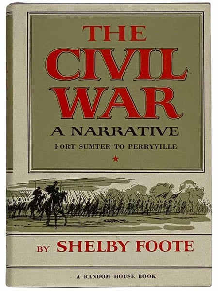 The Civil War: A Narrative, Volume I [1]: Fort Sumter to Perryville