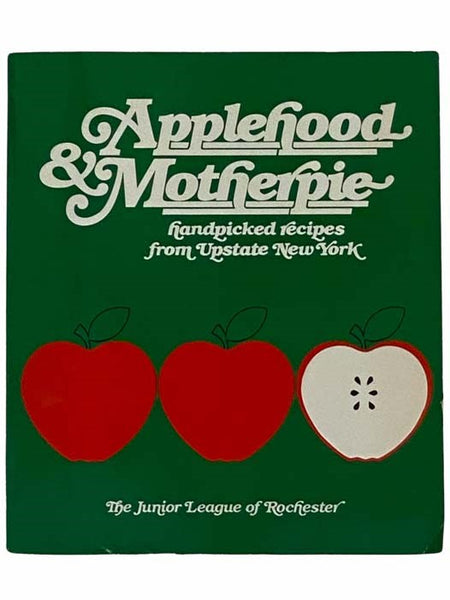 Applehood & Motherpie: Handpicked Recipes from Upstate New York