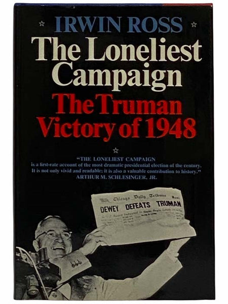 The Loneliest Campaign: The Truman Victory of 1948