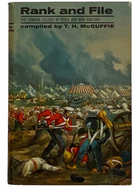 Rank and File: The Common Soldier at Peace and War, 1642-1914