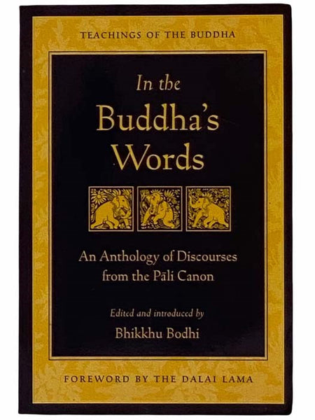 In the Buddha's Words: An Anthology of Discourses from the Pali Canon (Teachings of the Buddha)