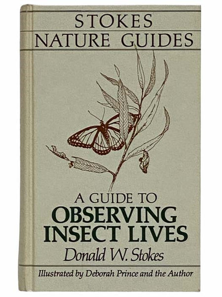 A Guide to Observing Insect Lives (Stokes Nature Guides)