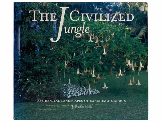 The Civilized Jungle: Residential Landscapes of Sanchez and Maddux