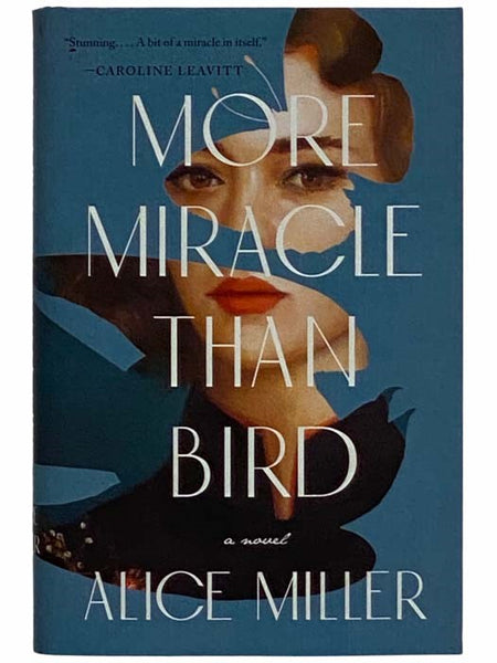 More Miracle Than Bird: A Novel