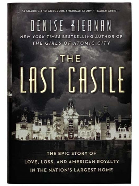 The Last Castle: The Epic Story of Love, Loss, and American Royalty in the Nation's Largest Home