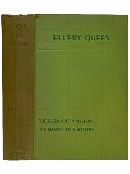 E.Q.'s Big Book, Containing the Two Complete Mystery Stories: The Greek Coffin Mystery; The Siamese Twin Mystery
