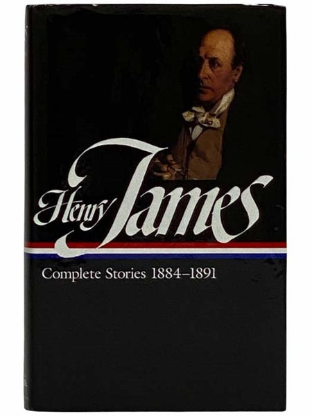 Complete Stories: 1884-1891 (The Library of America Series No. 107)