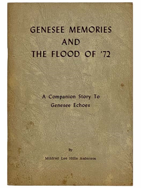 Genesee Memories and the Flood of '72: A Companion Story to Genesee Echoes
