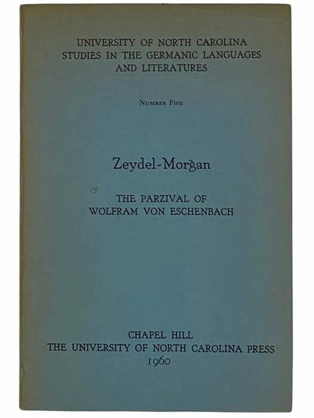 The Parzival of Wolfram von Eschenbach (University of North Carolina Studies in the German Languages and Literatures, Number Five)