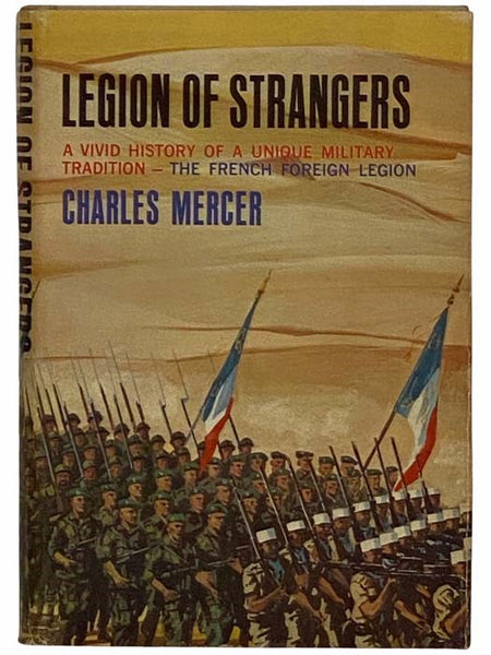 Legion of Strangers: A Vivid History of a Unique Military Tradition--The French Foreign Legion