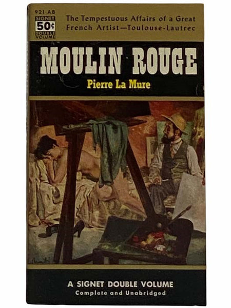 Moulin Rouge: A Novel Based on the Life of Henri De Toulouse-Lautrec (Signet Double Volume 921 AB)