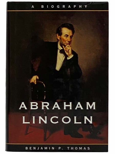 Abraham Lincoln: A Biography
