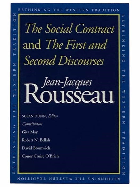 The Social Contract and The First and Second Discourses (Rethinking the Western Tradition)