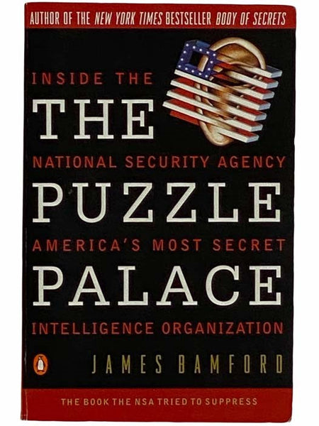 The Puzzle Palace: Inside the National Security Agency, America's Most Secret Intelligence Organization