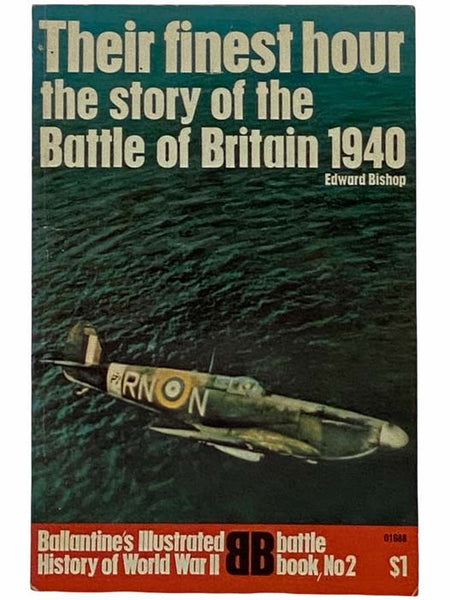Their Finest Hour: The Story of the Battle of Britain, 1940 (Ballantine's Illustrated History of World War II: Battle Book, No. 2)