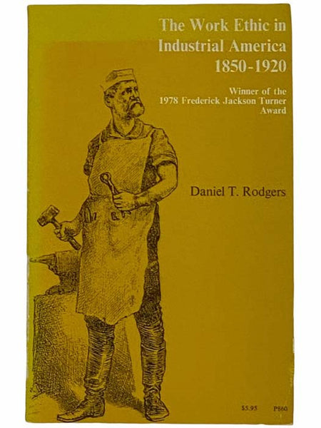 The Work Ethic in Industrial America: 1850-1920