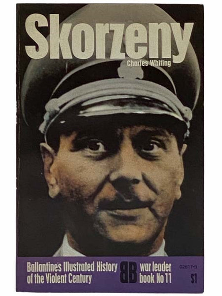 Skorzeny (Ballantine's Illustrated History of the Violent Century: War Leader Book, No. 11)