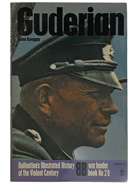 Guderian (Ballantine's Illustrated History of the Violent Century: War Leader Book, No. 20)