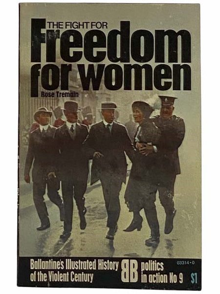 The Fight for Freedom for Women (Ballantine's Illustrated History of the Violent Century: Politics in Action, No. 9)