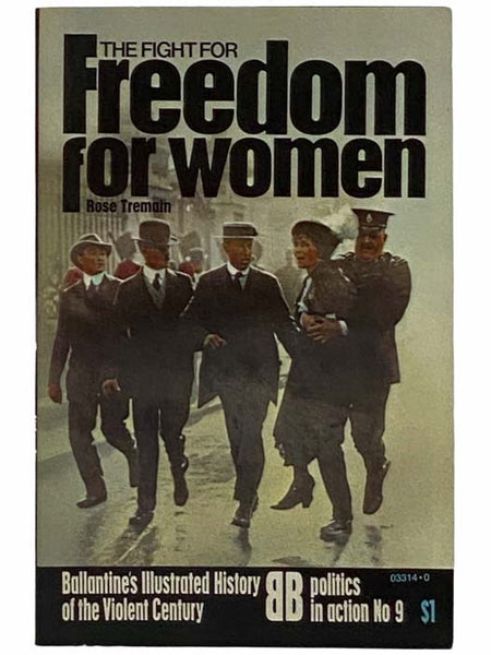The Fight for Freedom for Women (Ballantine's Illustrated History of the Violent Century: Politics in Action, No. 9)