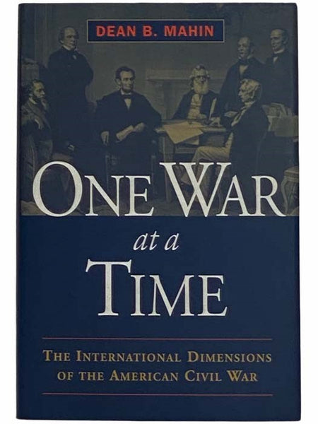 One War at a Time: The International Dimensions of the American Civil War