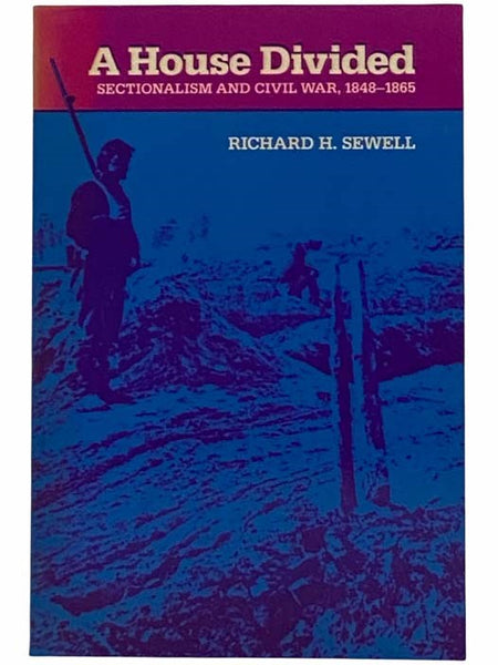A House Divided: Sectionalism and Civil War, 1848 - 1865 (The American Moment)