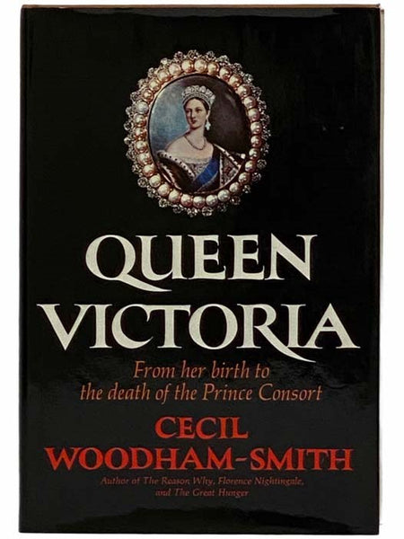 Queen Victoria: From Her Birth to the Death of the Prince Consort