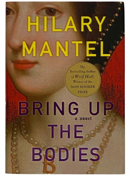 Bring Up the Bodies: A Novel