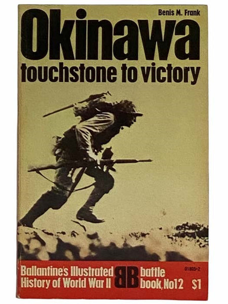 Okinawa: Touchstone to Victory (Ballantine's Illustrated History of World War II: Battle Book, No. 12)