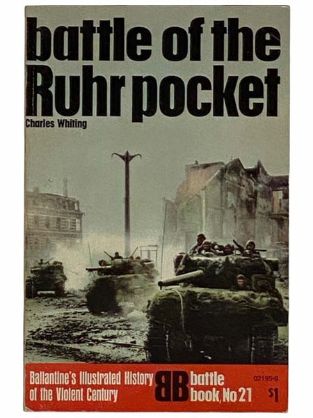 Battle of the Ruhr Pocket (Ballantine's Illustrated History of the Violent Century: Battle Book, No. 21)