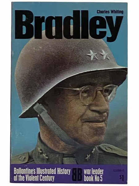 Bradley (Ballantine's Illustrated History of the Violent Century: War Leader Book No. 5)