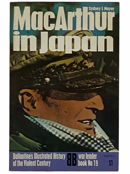 MacArthur in Japan (Ballantine's Illustrated History of the Violent Century: War Leader Book No. 19)
