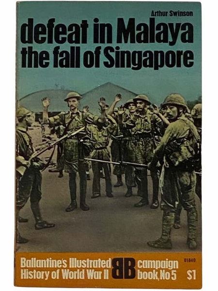 Defeat in Malaya: The Fall of Singapore (Ballantine's Illustrated History of World War II: Campaign Book, No. 5)