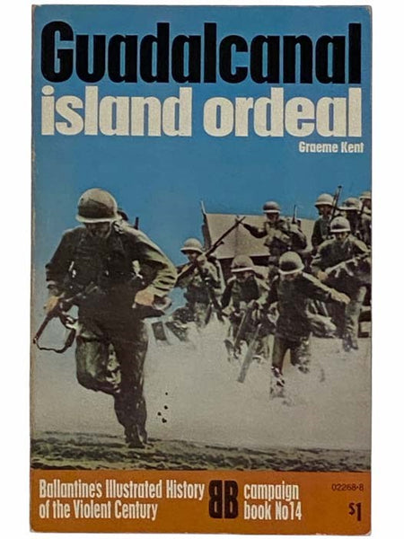 Guadalcanal: Island Ordeal (Ballantine's Illustrated History of the Violent Century: Campaign Book, No. 14)