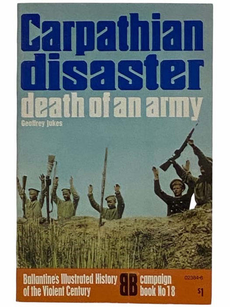 Carpathian Disaster: Death of an Army (Ballantine's Illustrated History of the Violent Century: Campaign Book, No. 18)