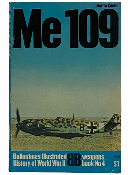 Me 109 (Ballantine's Illustrated History of World War II: Weapons Book, No. 4)
