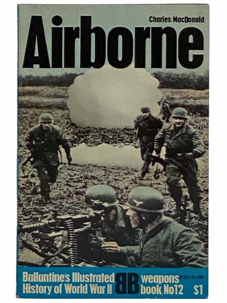 Airborne (Ballantine's Illustrated History of World War II: Weapons Book, No. 12)