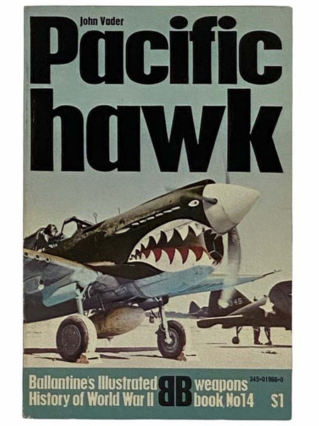 Pacific Hawk (Ballantine's Illustrated History of World War II: Weapons Book No. 14)