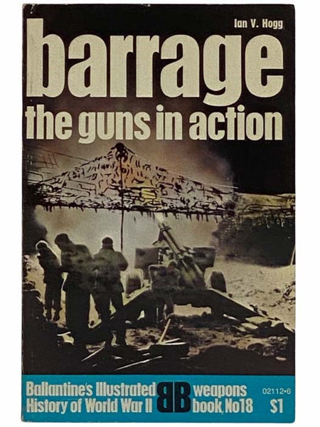 Barrage: The Guns in Action (Ballantine's Illustrated History of World War II: Weapons Book, No. 18)