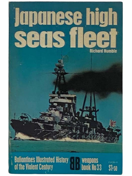 Japanese High Seas Fleet (Ballantine's Illustrated History of the Violent Century: Weapons Book, No.33)