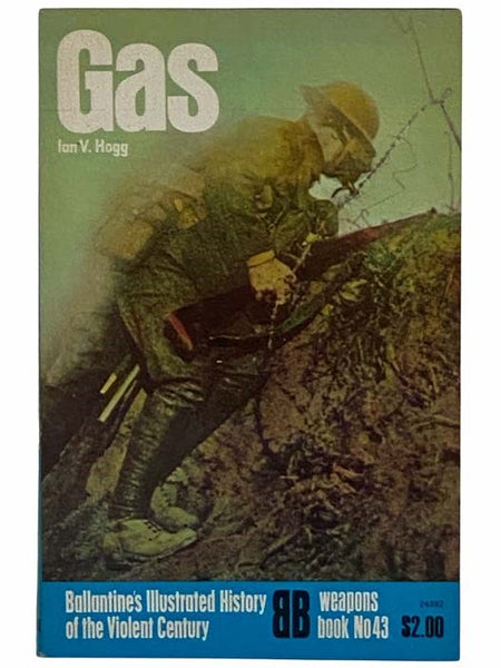 Gas (Ballantine's Illustrated History of the Violent Century: Weapons Book, No. 43)