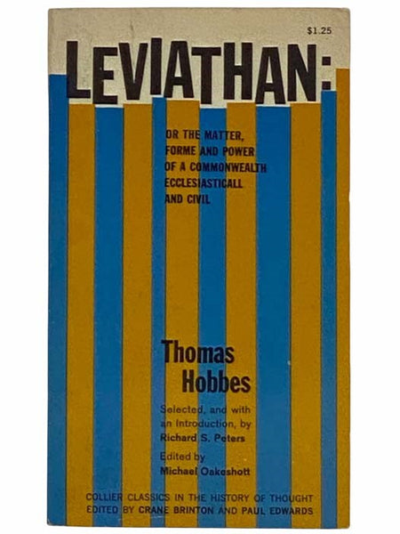 Leviathan  or  The Matter, Forme and Power of a Commonwealth Ecclesiasticall and Civil (Collier Classics in the History of Thought 06551)
