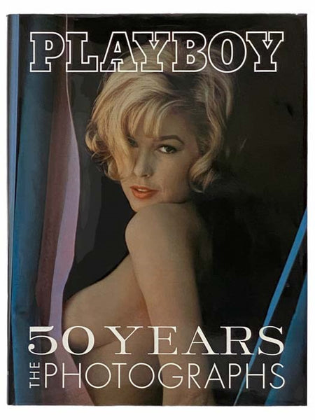 Playboy: The 50 Years Photographs