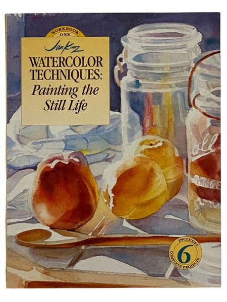 Watercolor Techniques, Workbook One: Painting the Still Life