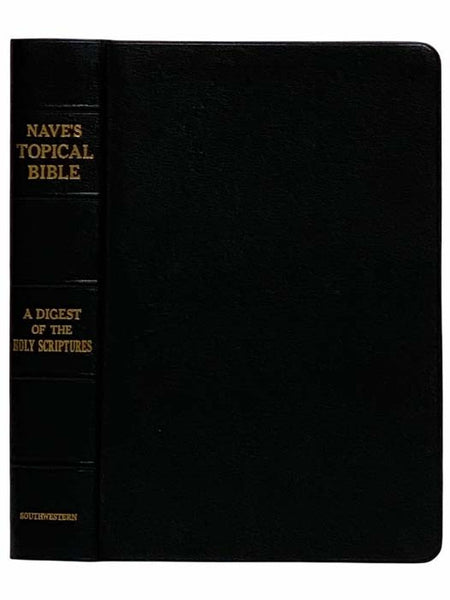 Nave's Topical Bible: A Digest of the Holy Scriptures