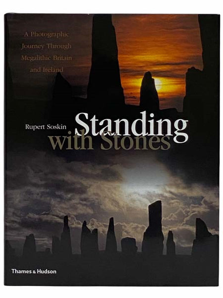 Standing with Stones: A Photographic Journey through Megalithic Britain and Ireland