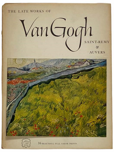 The Late Works of Van Gogh (1853-1890), Saint-Remy and Auvers (An Abrams Art Book, Art Treasures of the World) [Vincent]