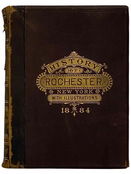 Semi-Centennial History of the City of Rochester, with Illustrations and Biographical Sketches of Some of its Prominent Men and Pioneers