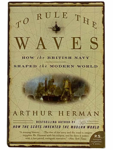 To Rule the Waves: How the British Navy Shaped the Modern World
