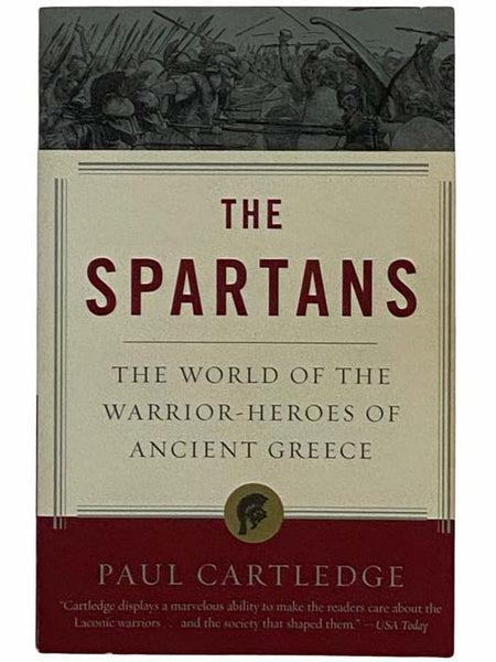 The Spartans: The World of the Warrior-Heroes of Ancient Greece